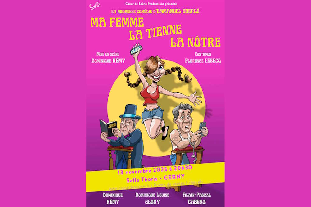 théâtre - Ma femme, la tienne, la nôtre